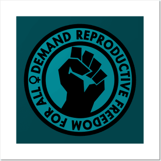 Demand Reproductive Freedom For All - teal Posters and Art
